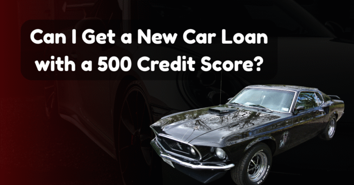Can You Get a Car Loan with a 500 Credit Score, How to Get a Car Loan with a 500 Credit Score, Auto Loan Options for a 500 Credit Score, Approved for a Car loan with Poor Credit, Chances of Getting a Car Loan with Bad Credit, What Credit Score is Needed for a New Car Loan, Minimum Credit Score for a New Car Loan