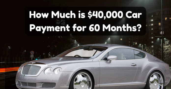 What is the Monthly Payment for a $40000 Car Loan, How Much is a $40000 Car Payment for 5 Years, How to Calculate a 60 Month Car Loan, Is a $700 Car Payment too High, Can I Afford a $40000 Car on My Salary, What is a Good interest Rate for a $40000 Car Loan, How Much is a $40000 Car Payment with Good Credit, How Much is a $40000 Car Payment with Bad Credit, How to Lower My Monthly Car Payment on a $40000 Car, What is the Total Cost of a $40000 Car Loan with interest